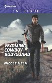 Wyoming Cowboy Bodyguard (eBook, ePUB) Wyoming Cowboy Bodyguard (eBook, ePUB)