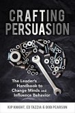 Crafting Persuasion (eBook, ePUB)