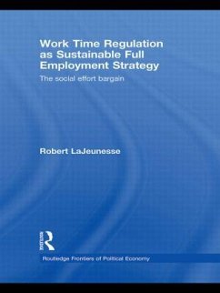 Work Time Regulation as Sustainable Full Employment Strategy - Lajeunesse, Robert