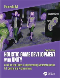 Holistic Game Development with Unity 3e - de Byl, Penny (Associate Professor, Bond University; Winner of the 2