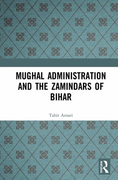 Mughal Administration and the Zamindars of Bihar - Ansari, Tahir Hussain