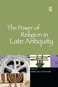 The Power of Religion in Late Antiquity - Cain, Andrew