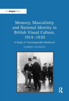 Memory, Masculinity and National Identity in British Visual Culture, 1914-1930 - Koureas, Gabriel