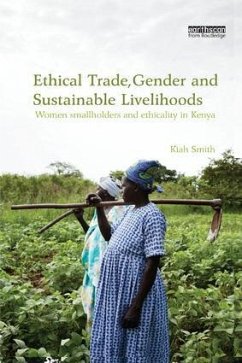 Ethical Trade, Gender and Sustainable Livelihoods - Smith, Kiah