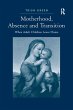 Motherhood, Absence and Transition - Bild 1