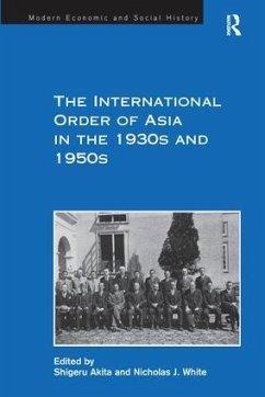The International Order of Asia in the 1930s and 1950s - White, Nicholas J