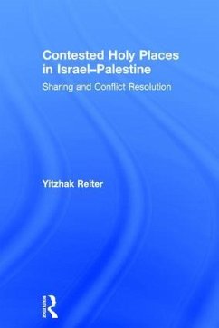 Contested Holy Places in Israel-Palestine - Reiter, Yitzhak