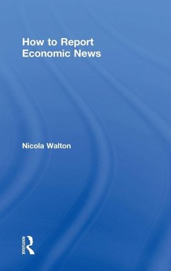 How to Report Economic News - Walton, Nicola How to Report Economic News - Walton, Nicola
