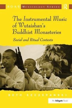 The Instrumental Music of Wutaishan's Buddhist Monasteries - Szczepanski, Beth