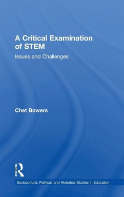 A Critical Examination of STEM - Bowers, Chet