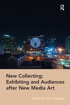 New Collecting: Exhibiting and Audiences After New Media Art