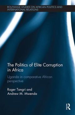 The Politics of Elite Corruption in Africa - Tangri, Roger; Mwenda, Andrew