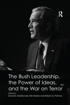 The Bush Leadership, the Power of Ideas, and the War on Terror - Nabers, Dirk
