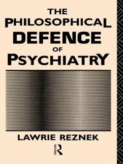 The Philosophical Defence of Psychiatry - Reznek, Lawrie