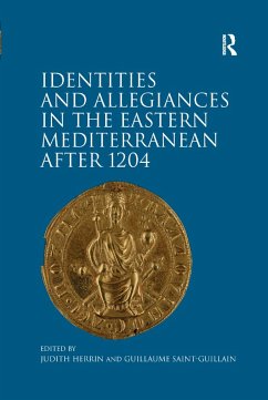 Identities and Allegiances in the Eastern Mediterranean after 1204 - Saint-Guillain, Guillaume