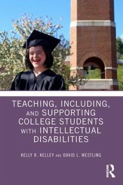 Teaching, Including, and Supporting College Students with Intellectual Disabilities - Kelley, Kelly R; Westling, David L