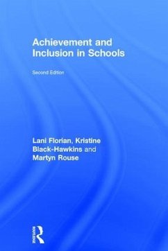 Achievement and Inclusion in Schools - Florian, Lani (Bell Chair of Education at the University of Edinburg; Black-Hawkins, Kristine (Senior Lecturer in Inclusive Education and ; Rouse, Martyn (Emeritus Professor of Social and Educational Inclusio