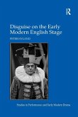Disguise on the Early Modern English Stage Disguise on the Early Modern English Stage