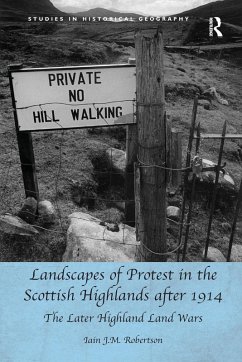 Landscapes of Protest in the Scottish Highlands after 1914 - Robertson, Iain J M