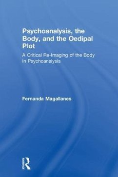 Psychoanalysis, the Body, and the Oedipal Plot - Magallanes, Fernanda