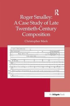 Roger Smalley: A Case Study of Late Twentieth-Century Composition - Mark, Christopher