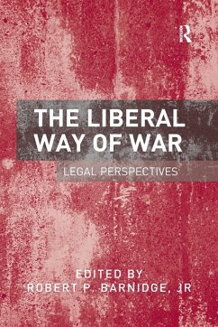 The Liberal Way of War - Barnidge, Robert P; Jr