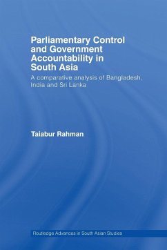 Parliamentary Control and Government Accountability in South Asia - Rahman, Taiabur