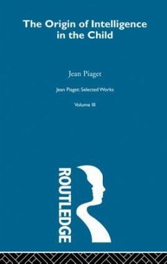 Origin of Intelligence in the Child - Piaget, Jean