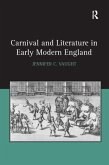 Carnival and Literature in Early Modern England. Jennifer C. Vaught