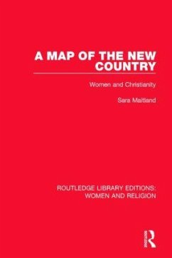 A Map of the New Country (RLE Women and Religion) - Maitland, Sara