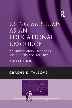 Using Museums as an Educational Resource - Talboys, Graeme K