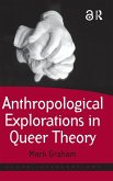 Anthropological Explorations in Queer Theory Anthropological Explorations in Queer Theory