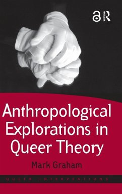 Anthropological Explorations in Queer Theory - Graham, Mark