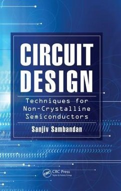 Circuit Design Techniques for Non-Crystalline Semiconductors - Sambandan, Sanjiv