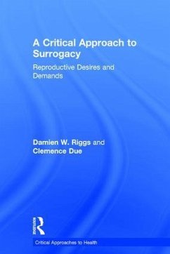 A Critical Approach to Surrogacy - Riggs, Damien; Due, Clemence