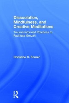 Dissociation, Mindfulness, and Creative Meditations - Forner, Christine C