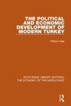 The Political and Economic Development of Modern Turkey (RLE Economy of Middle East) - Hale, William