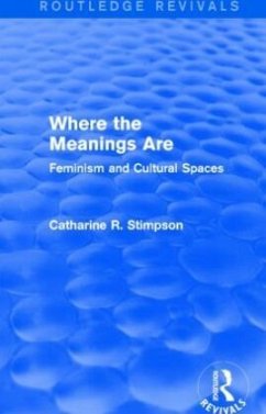 Where the Meanings Are (Routledge Revivals) - Stimpson, Catharine R.