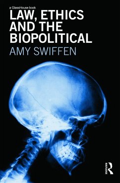 Law, Ethics and the Biopolitical - Swiffen, Amy