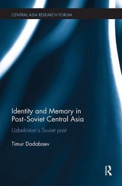 Identity and Memory in Post-Soviet Central Asia - Dadabaev, Timur