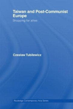 Taiwan and Post-Communist Europe - Tubilewicz, Czeslaw