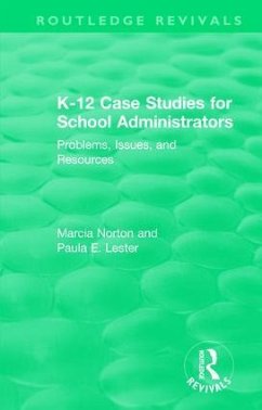 K-12 Case Studies for School Administrators - Norton, Marcia; Lester, Paula E