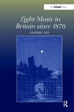 Light Music in Britain since 1870: A Survey - Self, Geoffrey