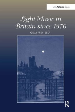 Light Music in Britain since 1870 - Self, Geoffrey
