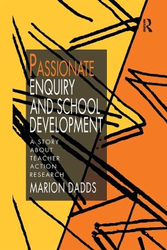 Passionate Enquiry and School Development - Dadds, Marion