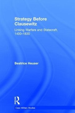 Strategy Before Clausewitz - Heuser, Beatrice