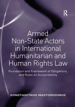 Armed Non-State Actors in International Humanitarian and Human Rights Law - Mastorodimos, Konstantinos Armed Non-State Actors in International Humanitarian and Human Rights Law - Mastorodimos, Konstantinos