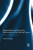 Liberalization and Economic Performance of the Informal Sector Liberalization and Economic Performance of the Informal Sector