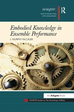 Embodied Knowledge in Ensemble Performance. J. Murphy McCaleb - McCaleb, J Murphy