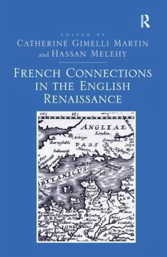 French Connections in the English Renaissance - Martin, Catherine Gimelli; Melehy, Hassan